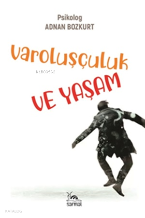 Varoluşçuluk ve Yaşam