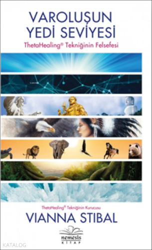 Varoluşun Yedi Seviyesi –ThetaHealing Tekniğinin Felsefesi
