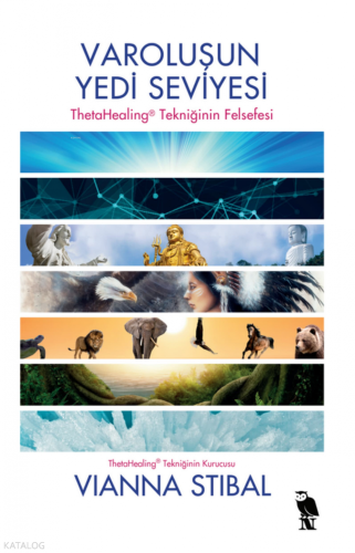 Varoluşun Yedi Seviyesi –ThetaHealing Tekniğinin Felsefesi