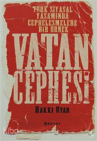 Vatan Cephesi; Türk Siyasal Yaşamında Cepheleşmelere Bir Örnek
