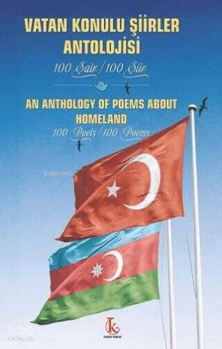 Vatan Konulu Şiirler Antolojisi ;100 Şair - 100 Şiir