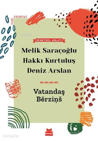 Vatandaş Berzins; Deneysel Anlatı