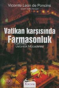 Vatikan Karşısında Farmasonluk; Üstünlük Mücadelesi