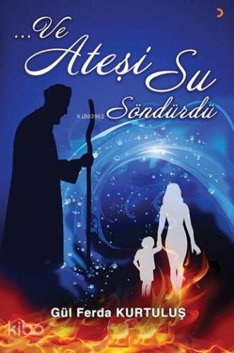 Ve Ateşi Su Söndürdü