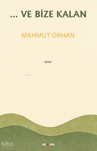 ...Ve Bize Kalan
