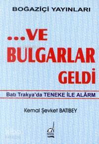 Ve Bulgarlar Geldi
