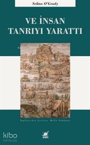 Ve İnsan Tanrı'yı Yarattı - Kitapiks.com