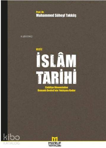 Veciz İslam Tarihi; Cahiliye Döneminden Osmanlı Devleti'nin Yıkılışına