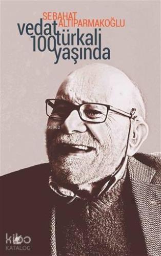Vedat Türkali 100 Yaşında - Kitapiks.com