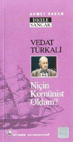 Vedat Türkali; Niçin Komünist Oldum