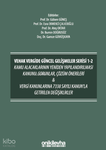Vehak Vergide Güncel Gelişmeler Serisi 1-2 Kamu Alacaklarının Yeniden Yapılandırılması Kanunu