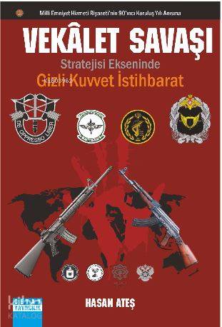 Vekalet SAVAŞI Stratejisi Ekseninde Gizli Kuvvet İstihbarat