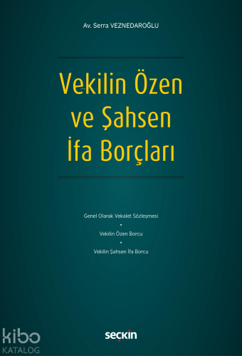 Vekilin Özen ve Şahsen İfa Borçları - Kitapiks.com