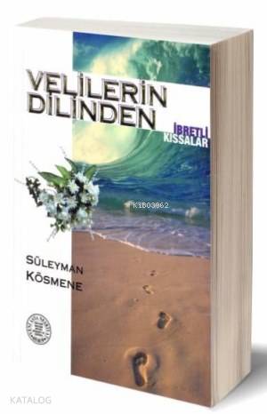 Velilerin Dilinden İbretli Kıssalar