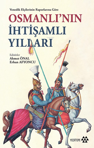Venedik Elçilerinin Raporlarına Göre Osmanlı'nın İhtişamlı Yılları - K