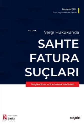 Vergi Hukukunda Sahte Fatura Suçları;Vergilendirme ve Sorumluluk Hükümleri