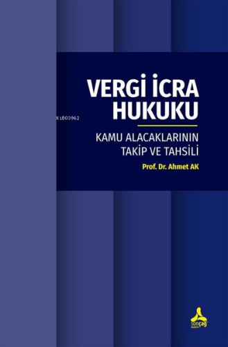 Vergi İcra Hukuku - Kamu Alacaklarının Takip ve Tahsili