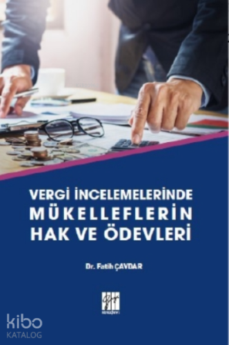 Vergi İncelemelerinde Mükelleflerin Hak ve Ödevleri