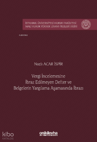Vergi İncelemesine İbraz Edilmeyen Defter ve Belgelerin Yargılama Aşamasında İbrazı