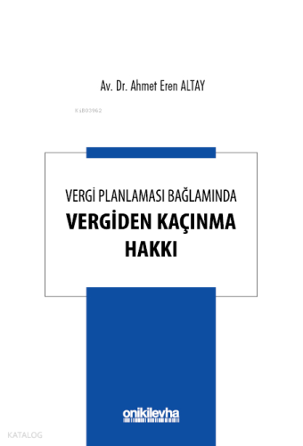 Vergi Planlaması Bağlamında Vergiden Kaçınma Hakkı