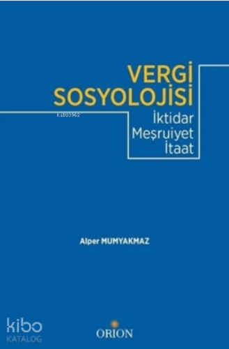 Vergi Sosyolojisi;İktidar - Meşruiyet - İtaat