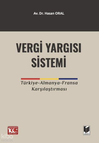 Vergi Yargı Sistemi;Türkiye-Almanya-Fransa Karşılaştırması
