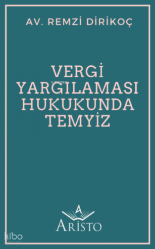 Vergi Yargılaması Hukukunda Temyiz