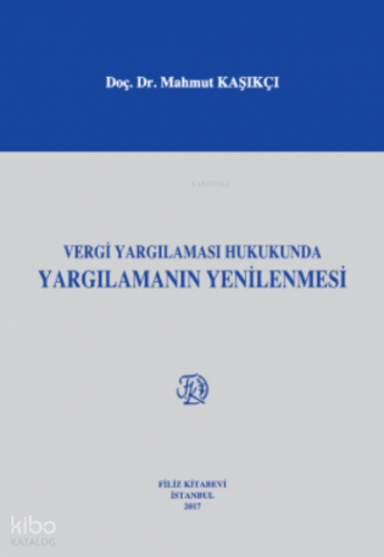 Vergi Yargılaması Hukukunda Yargılamanın Yenilenmesi