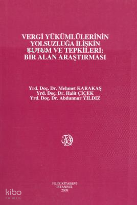 Vergi Yükümlülerinin Yolsuzluğa İlişkin Tutum ve Tepkileri: Bir Alan Araştırması
