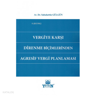 Vergiye Karşı Direnme Biçimlerinden Agresif Vergi Planlaması