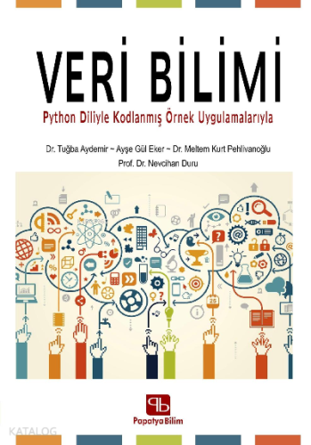 Veri Bilimi: ;Python Diliyle Kodlanmış Örnek Uygulamalarıyla - Kitapik