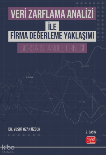 Veri Zarflama Analizi ile Firma Değerleme Yaklaşımı - Borsa İstanbul Örneği