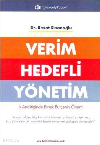 Verim Hedefli Yönetim; İş Analitiğinde Esnek Bütçenin Önemi - Kitapiks