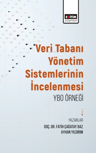 Veritabanı Yönetim Sistemlerinin İncelenmesi: Ybo Örneği - Kitapiks.co
