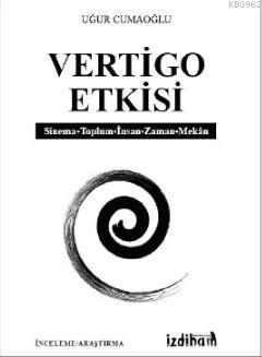 Vertigo Etkisi; Sinema-Toplum-İnsan-Zaman-Mekan - Kitapiks.com