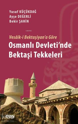 Vesâik-i Bektaşiyan'a Göre Osmanlı Devleti'nde Bekaşi Tekkeleri