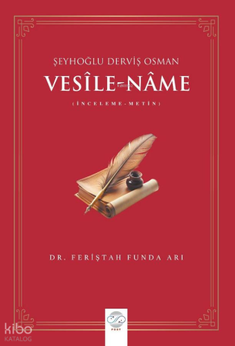 Vesîle-Nâme (İnceleme-Metin) - Şeyhoğlu Derviş Osman