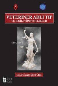 Veteriner Adli Tıp ve İlgili Yönetmelikler
