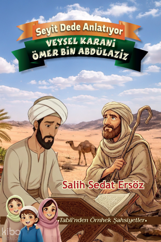 Veysel Karani Ömer Bin Abdülaziz;Seyit Dede Anlatıyor
