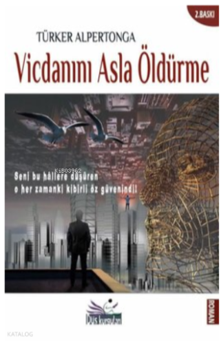 Vicdanını Asla Öldürme