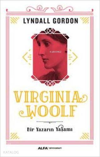 Virginia Woolf; Bir Yazarın Yaşamı - Kitapiks.com