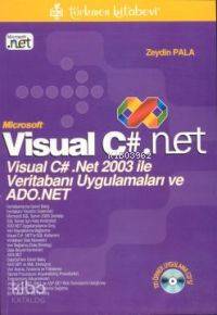 Visual C#.net; Visual C# .net 2003 İle Veritabanı Uygulamaları ve Ado.