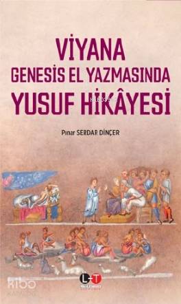 Viyana Genesis El Yazmasında Yusuf Hikayesi - Kitapiks.com