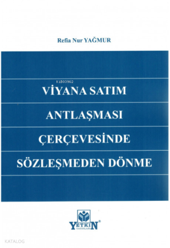 Viyana Satım Antlaşması Çerçevesinde Sözleşmeden Dönme