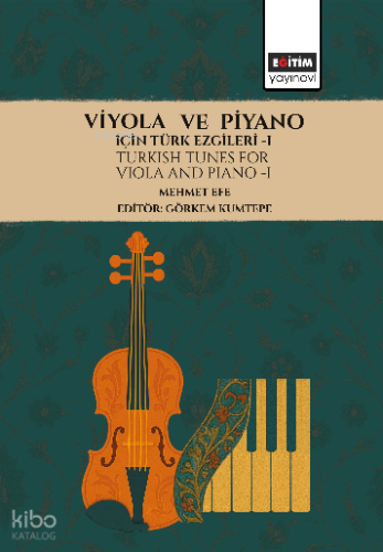 Viyola ve Piyano için Türk Ezgileri -I ;Turkish Tunes for Viola and Piano-I