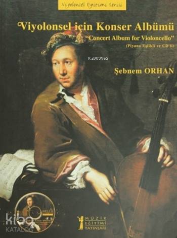 Viyolonsel İçin Konser Albümü / Concert Album for Violoncello; Piyano Eşlikli ve CD'li