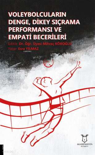 Voleybolcuların Denge, Dikey Sıçrama Performansı ve Empati Becerileri