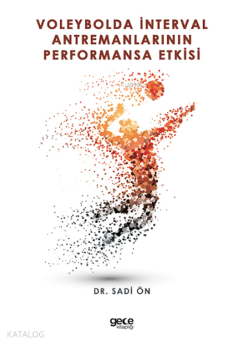 Voleybolda İnterval Antremanlarının Performansa Etkisi - Kitapiks.com