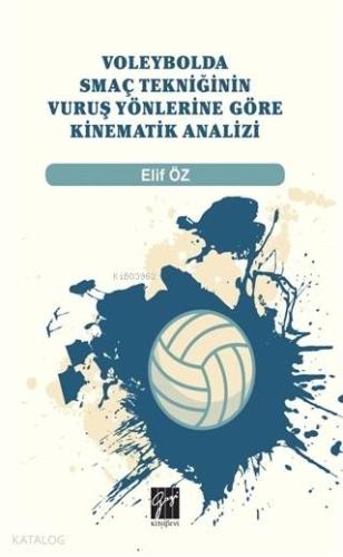 Voleybolda Smaç Tekniğinin Vuruş Yönlerine Göre Kinematik Analizi - Ki