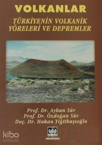 Volkanlar Türkiyenin Volkanik Yöreleri Ve Depremler - Kitapiks.com